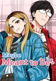 Maybe Meant to Be
