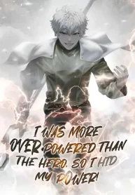 I was more overpowered than the hero, so I hid my power
